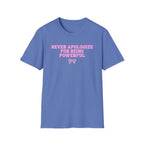 Never Apologize For Being Powerful T-Shirt