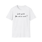 Labs: Great . Me: Not so Much. T-Shirt