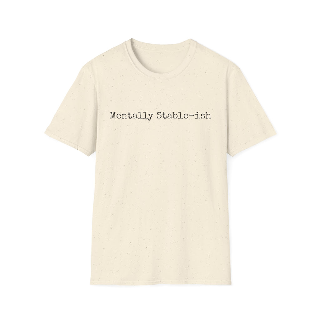 Mentally Stable-ish T-Shirt