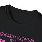Personally Victimized by my Hormones T-Shirt