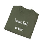 Human. Kind. be both. T-Shirt