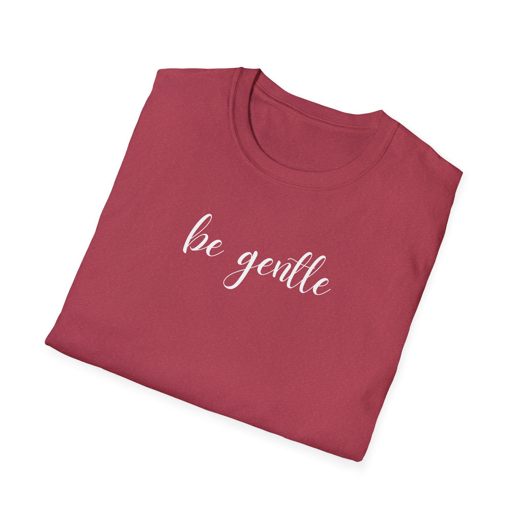 Be Gentle T-Shirt