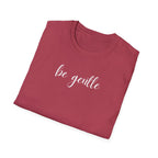 Be Gentle T-Shirt