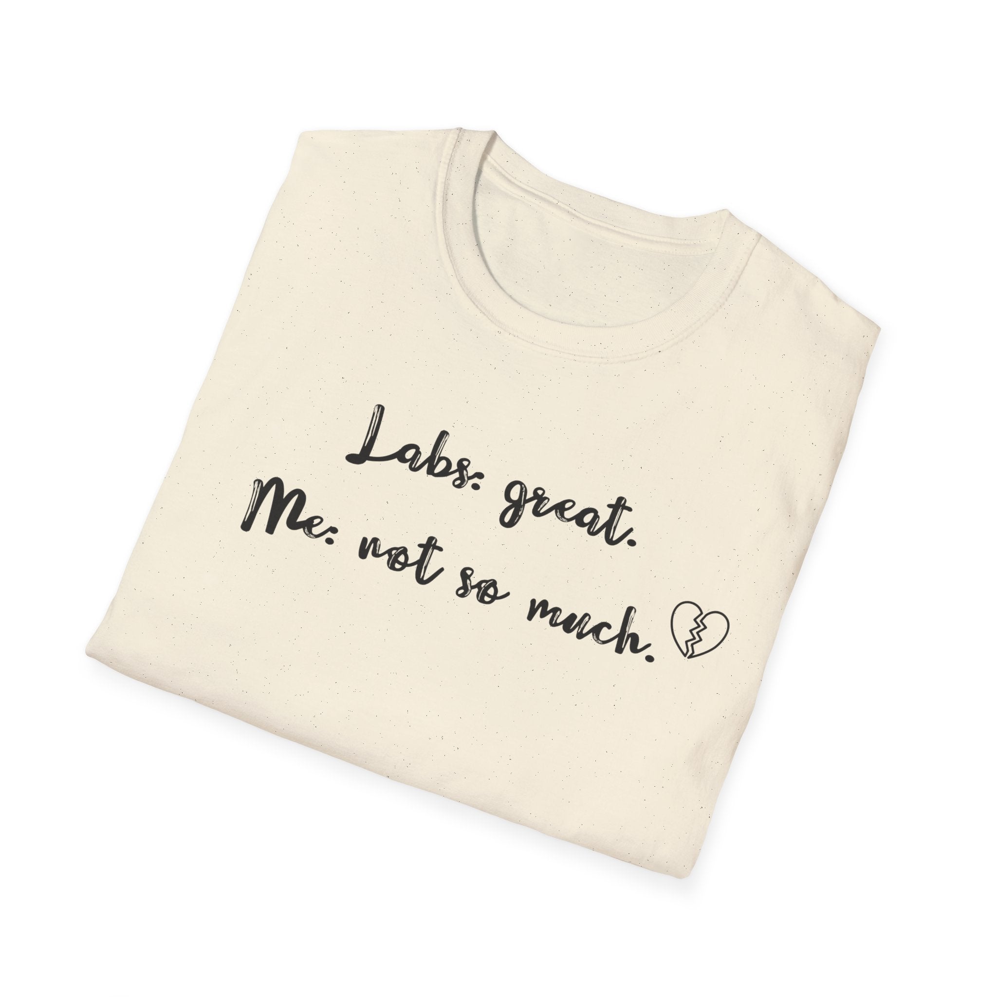 Labs: Great . Me: Not so Much. T-Shirt