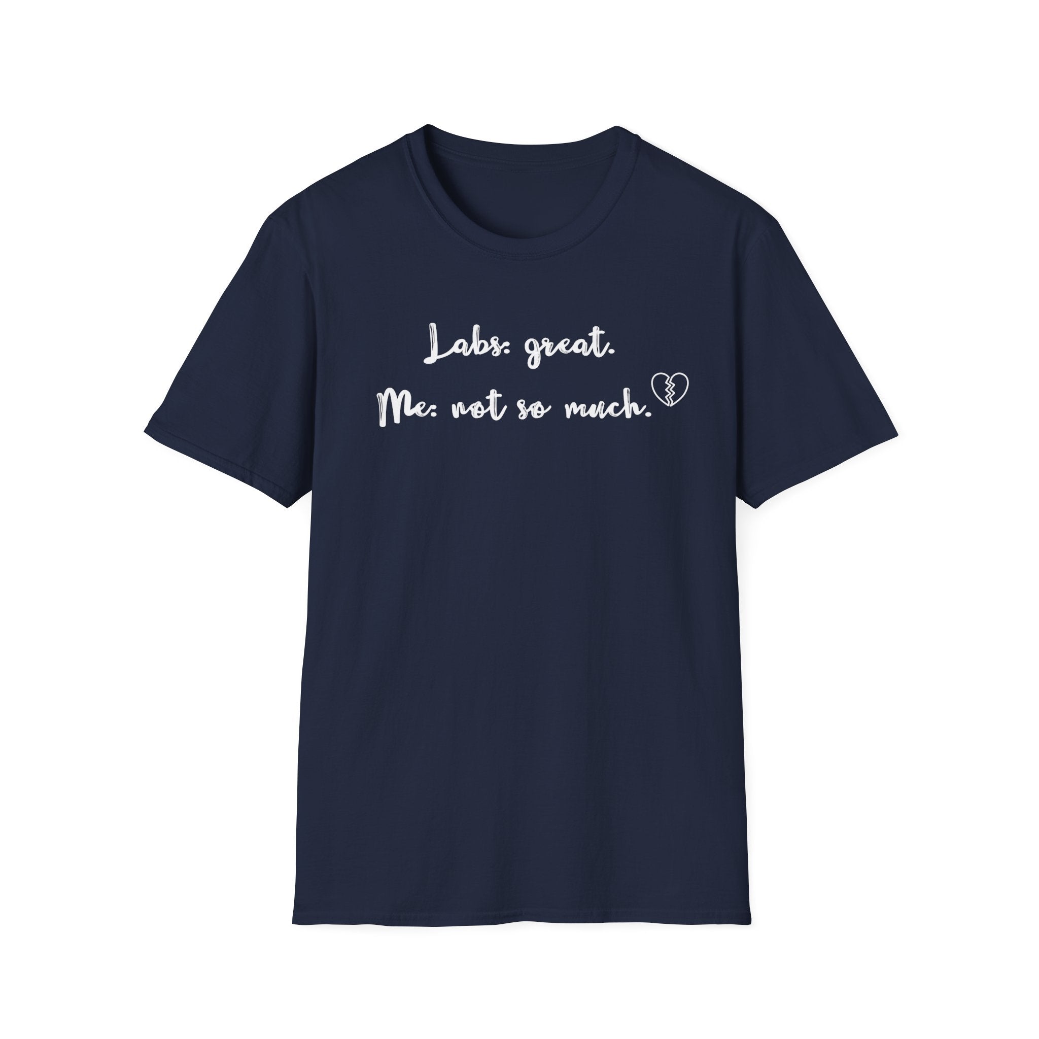 Labs: Great . Me: Not so Much. T-Shirt