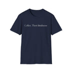 Coffee.Then Kindness T-Shirt