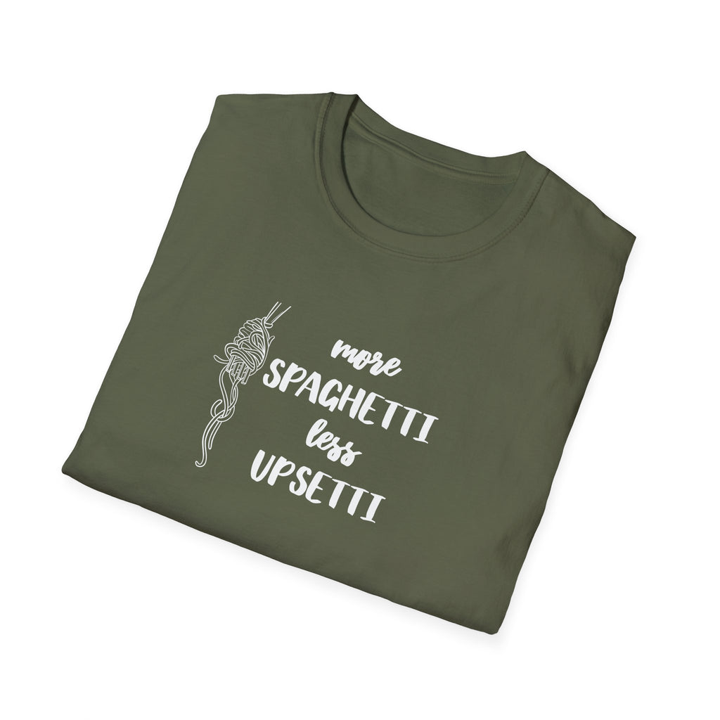 More Spaghetti Less Upsetti T-Shirt
