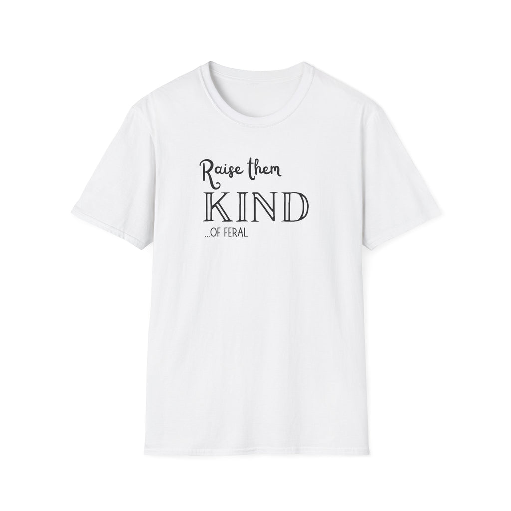 Raise them Kind of Feral T-Shirt