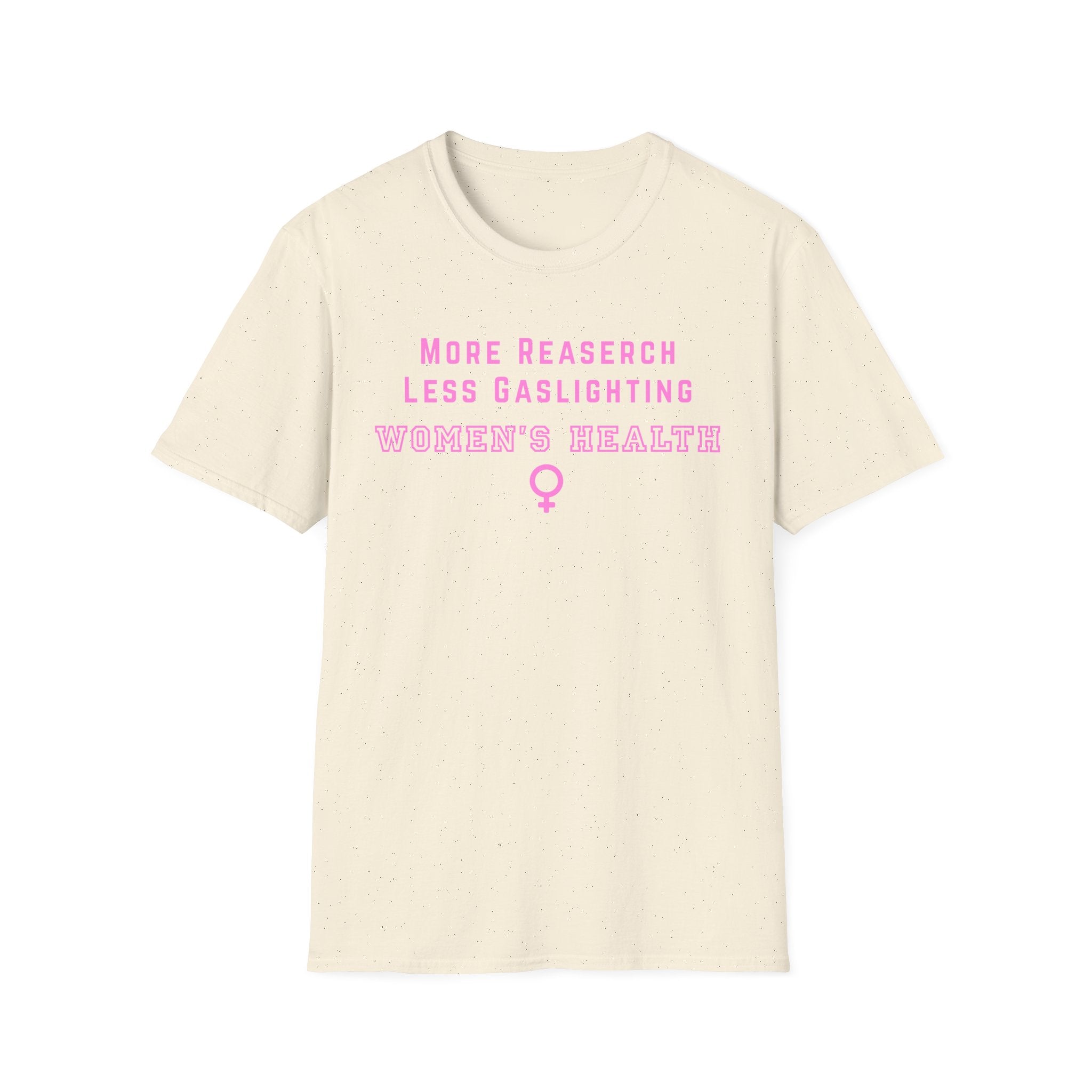 More Research Less Gaslighting Women's Health T-Shirt