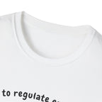 Off To Regulate Emotions T-Shirt