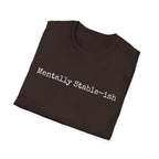Mentally Stable-ish T-Shirt