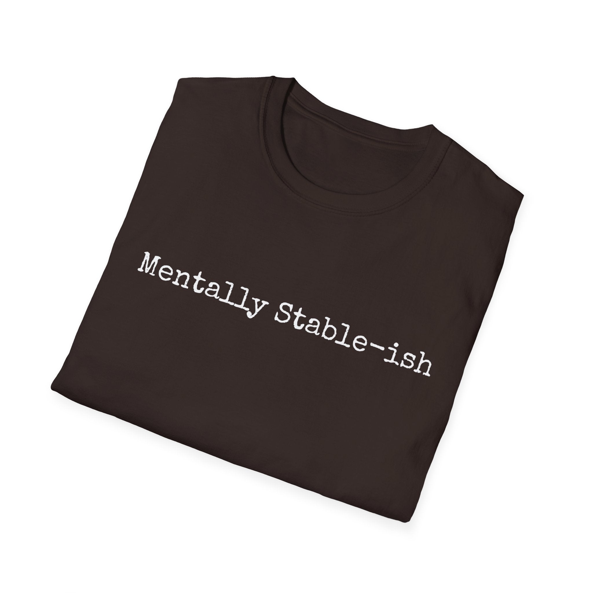 Mentally Stable-ish T-Shirt