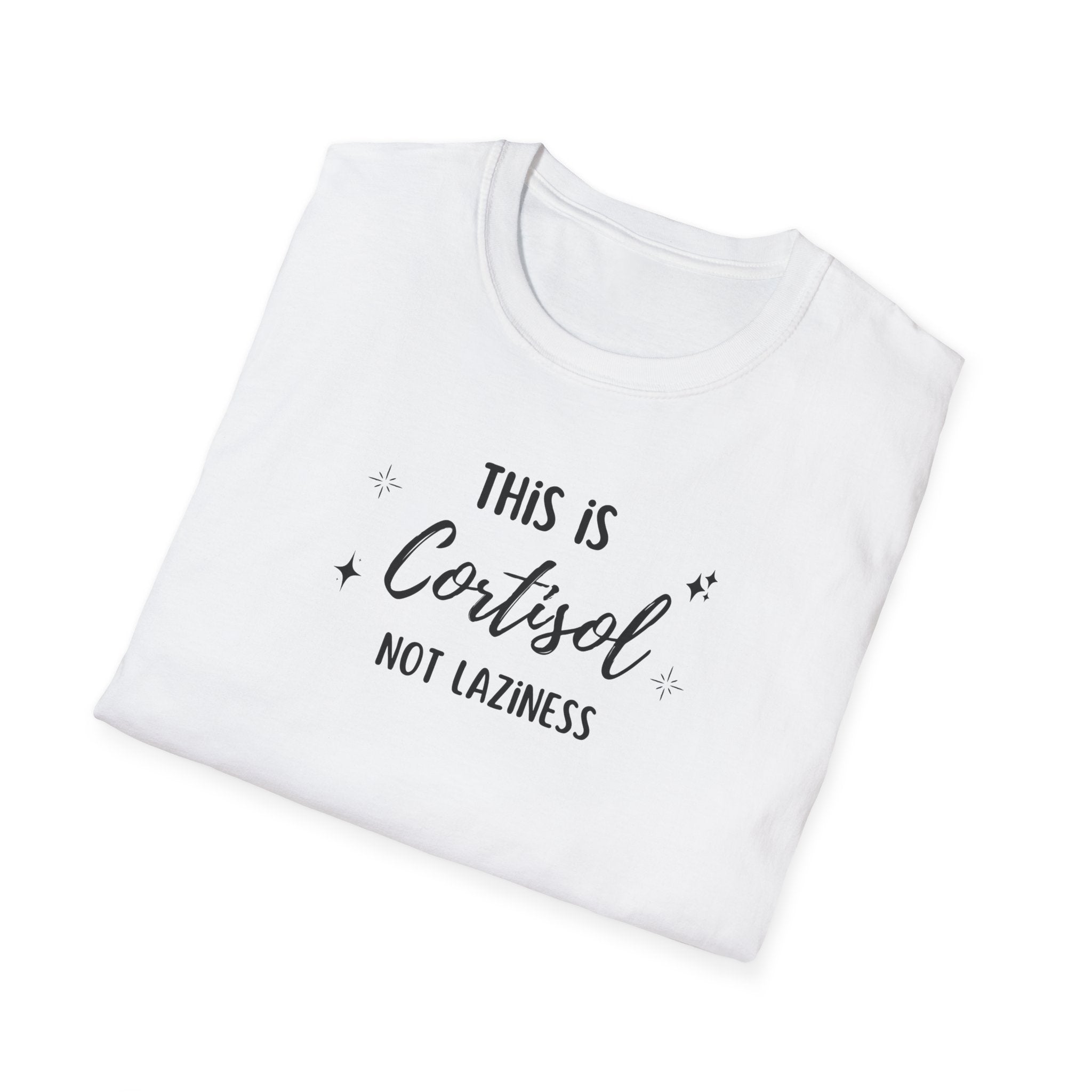 This is Cortisol Not Laziness T-Shirt