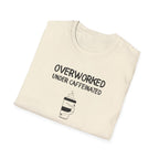 Overworked Under Caffeinated T-Shirt