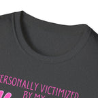 Personally Victimized by my Hormones T-Shirt