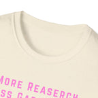 More Research Less Gaslighting Women's Health T-Shirt