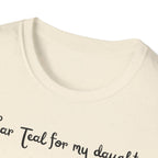 I Wear Teal For My Daughter T-Shirt