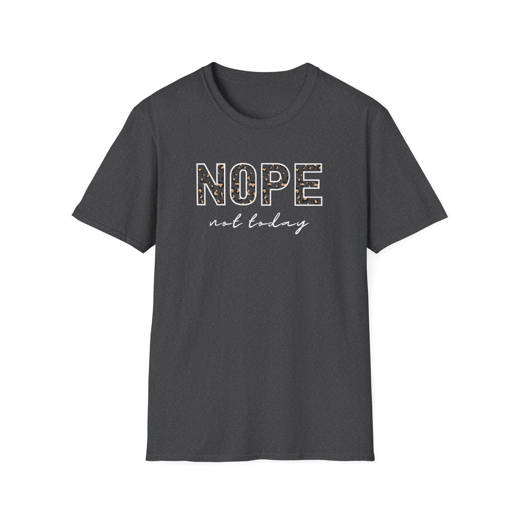 Nope Not Today T-Shirt
