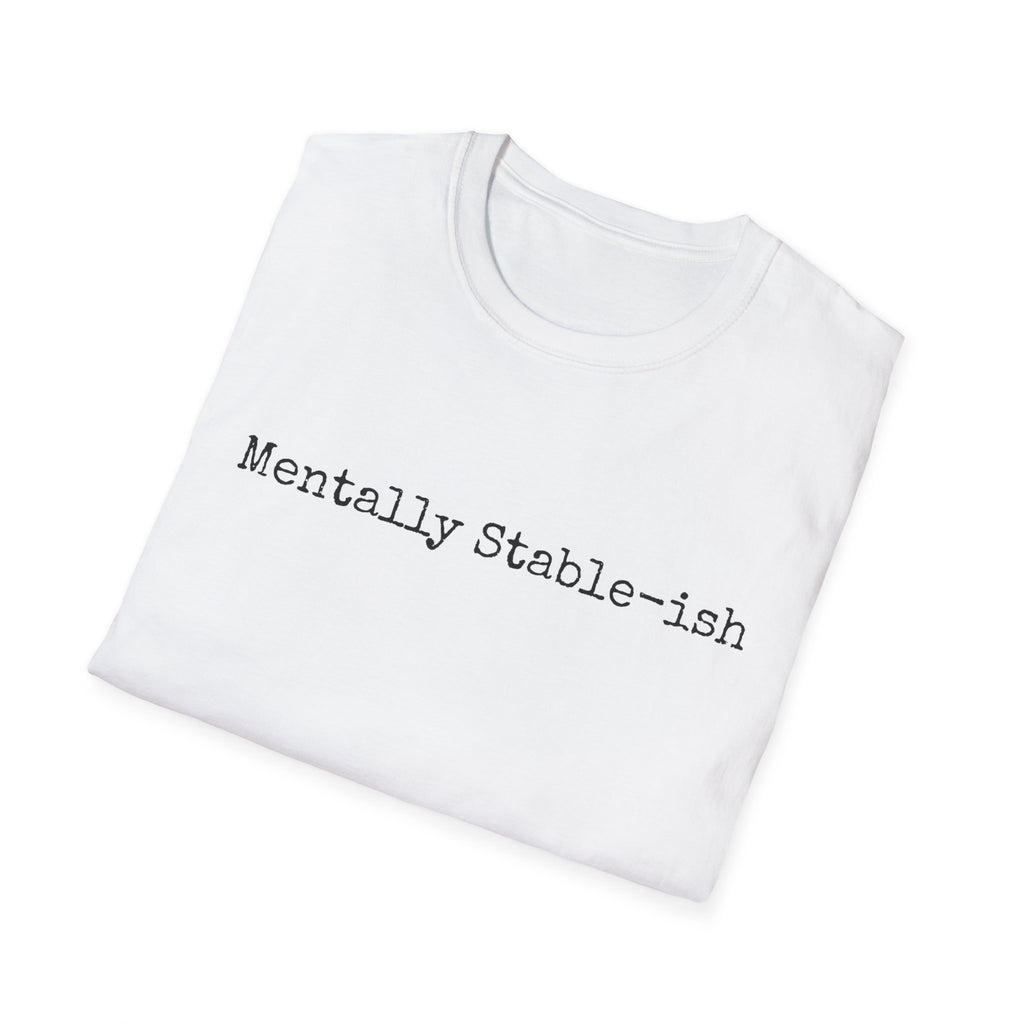 Mentally Stable-ish T-Shirt