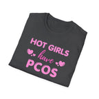 Hot Girls have PCOS T-Shirt