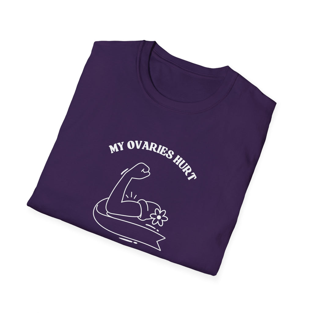 My Ovaries Hurt  T-Shirt