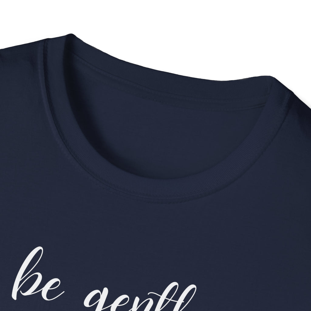 Be Gentle T-Shirt