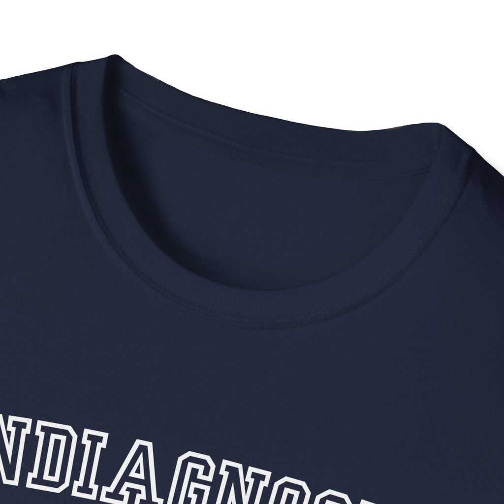 Undiagnosed But Somethin Aint Right T-Shirt