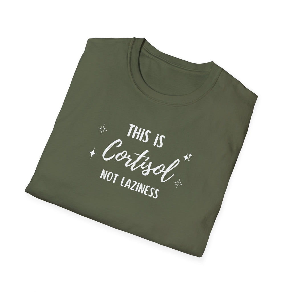 This is Cortisol Not Laziness T-Shirt