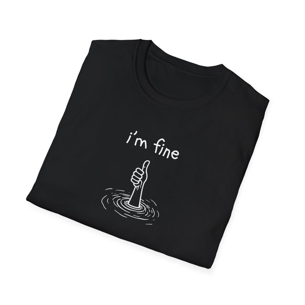 I'm Fine T-Shirt