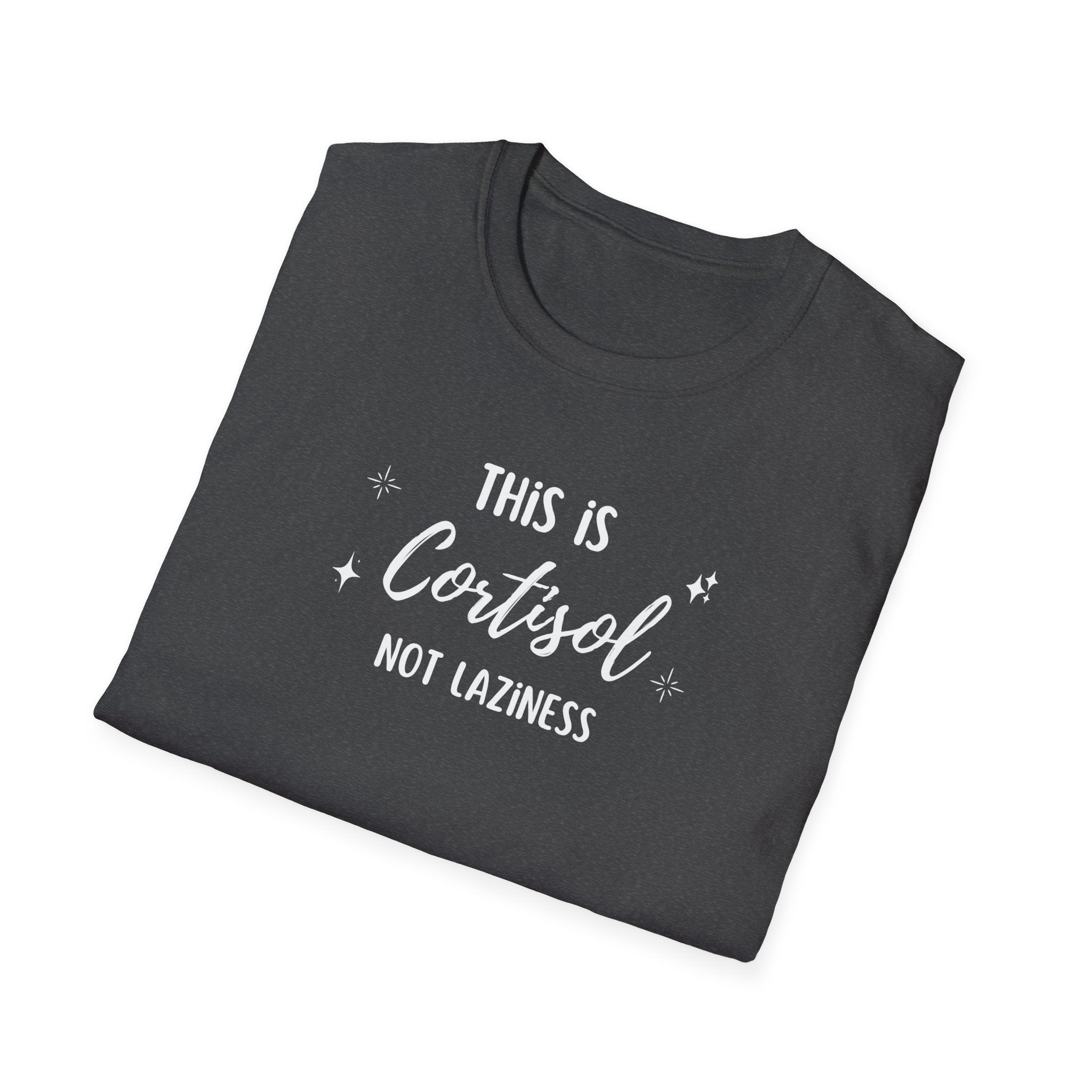 This is Cortisol Not Laziness T-Shirt