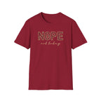 Nope Not Today T-Shirt