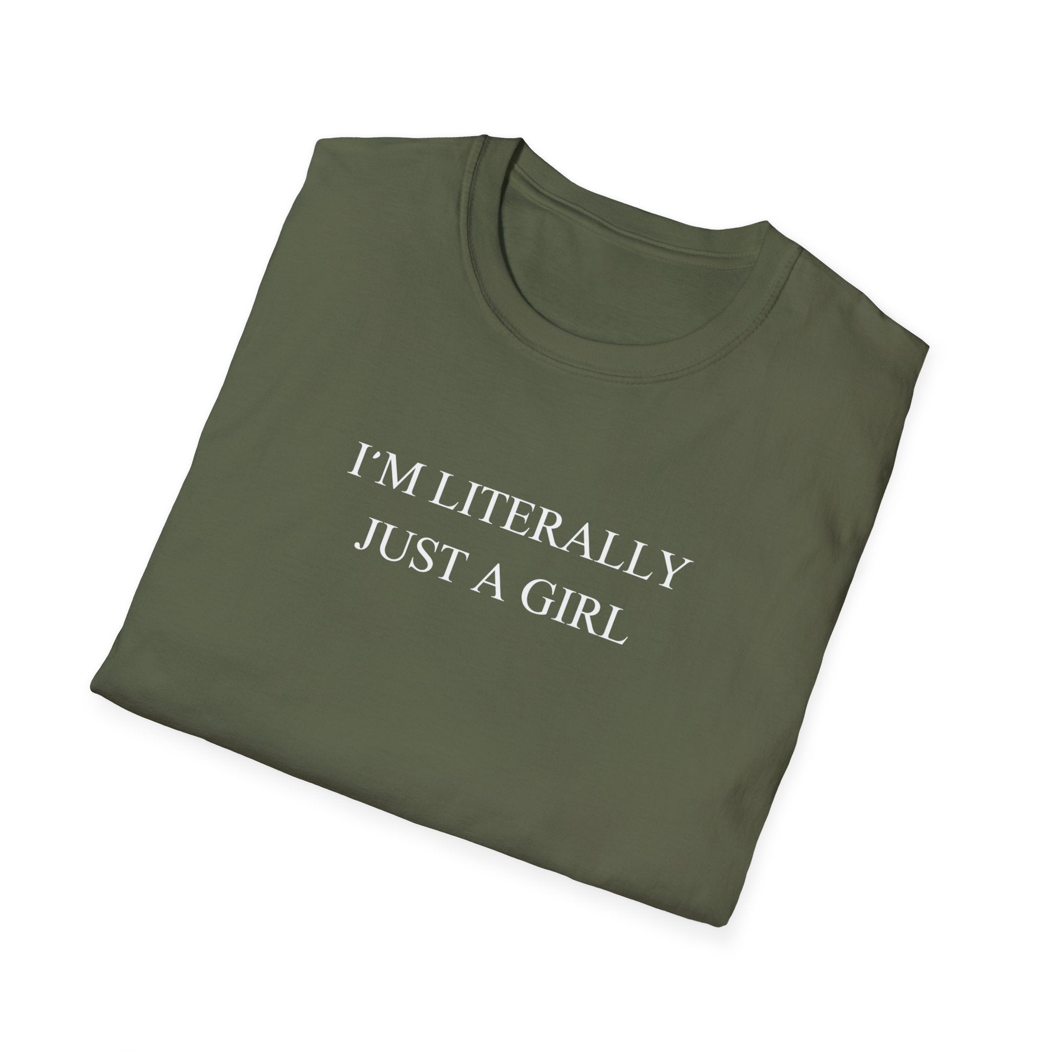 Im Literally Just A Girl T-Shirt