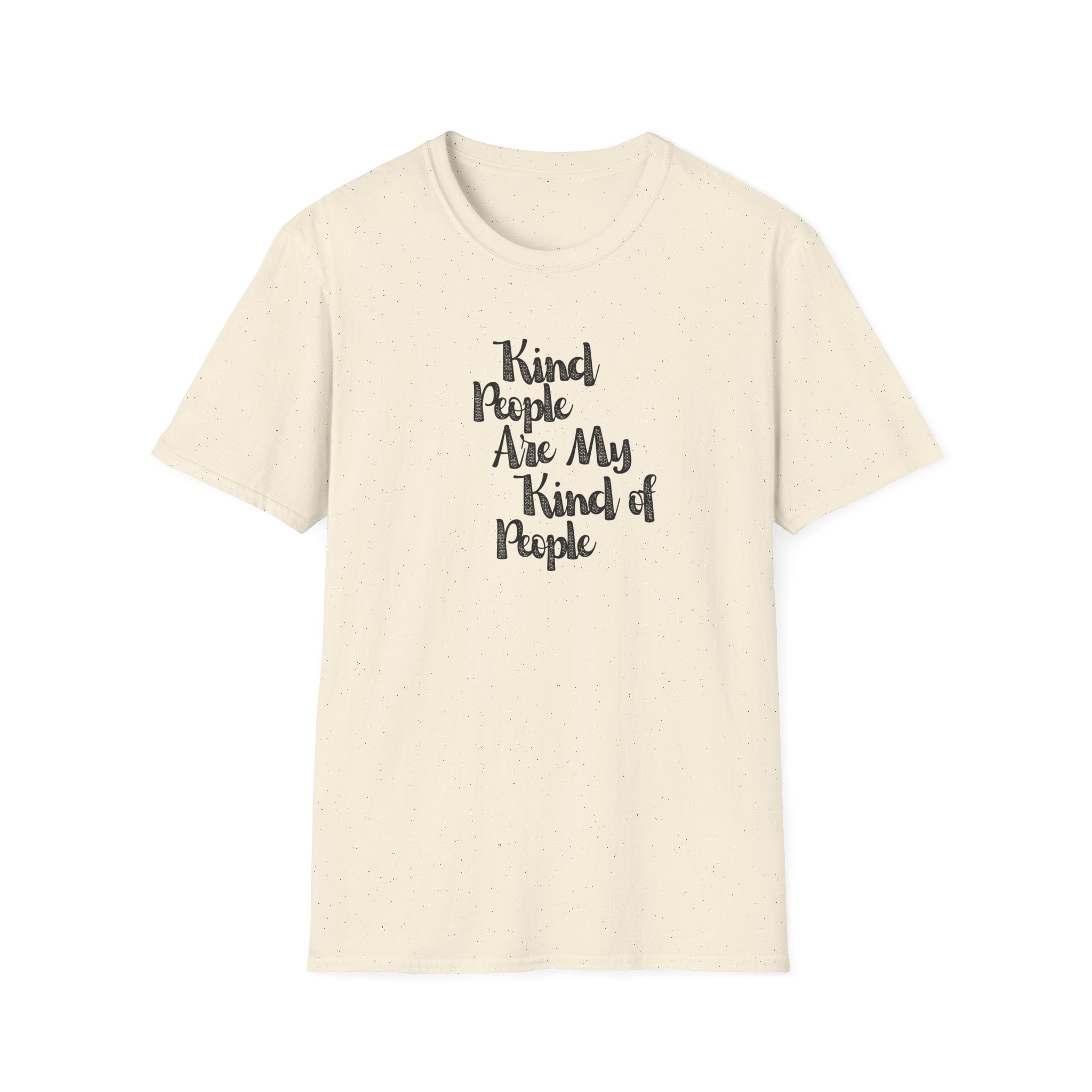 Kind People Are My Kind of People T-Shirt