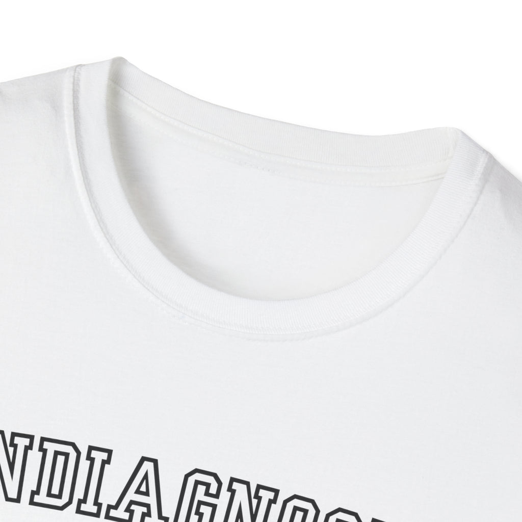 Undiagnosed But Somethin Aint Right T-Shirt