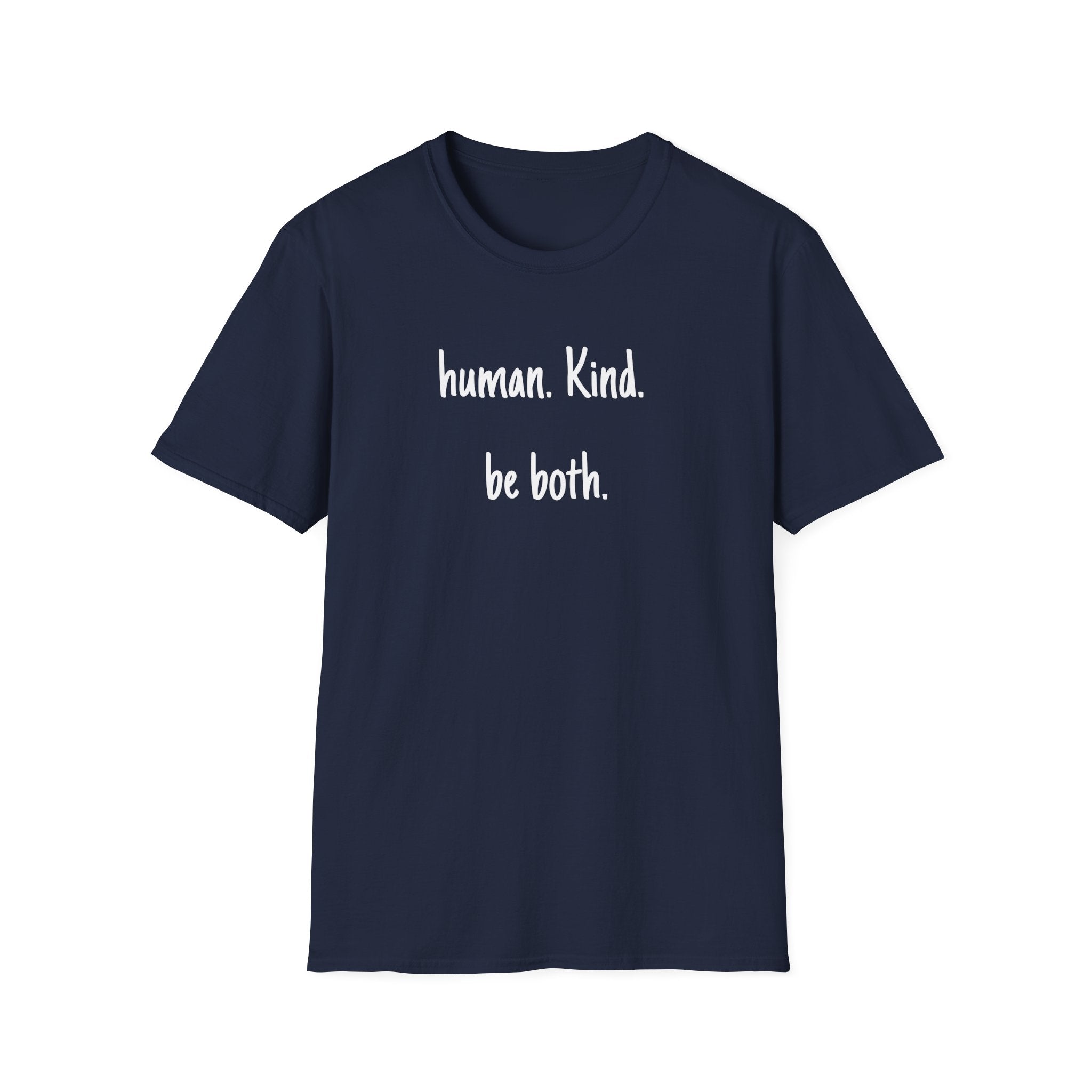 Human. Kind. be both. T-Shirt