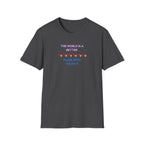 The World Is a Better Place With You in It T-Shirt