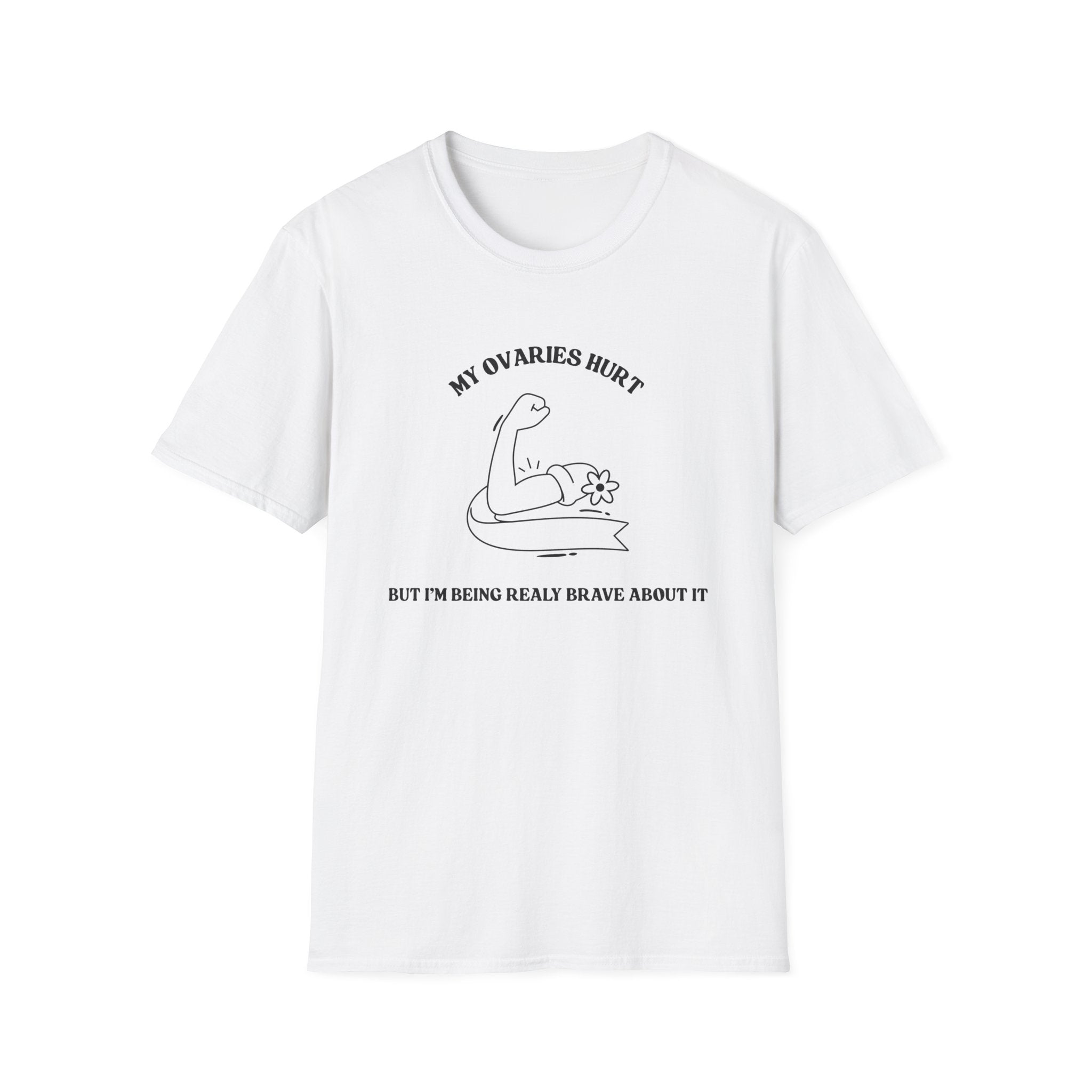 My Ovaries Hurt  T-Shirt