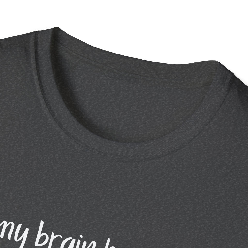 My Brain Has Too Many Tabs Open T-Shirt