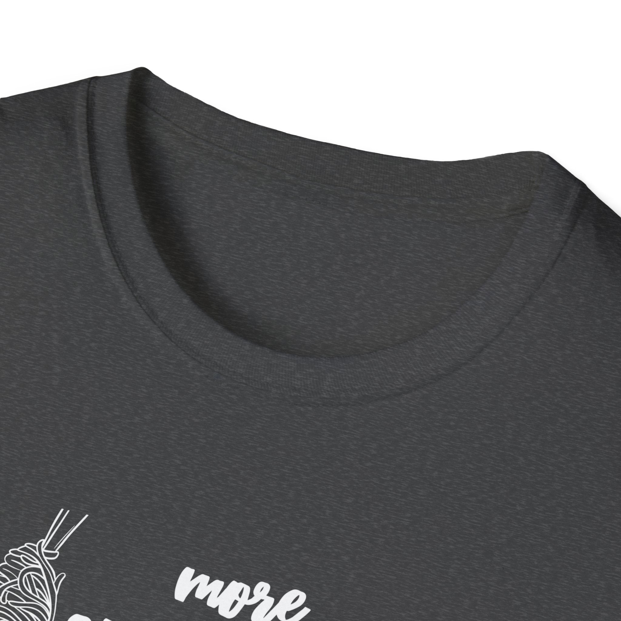 More Spaghetti Less Upsetti T-Shirt