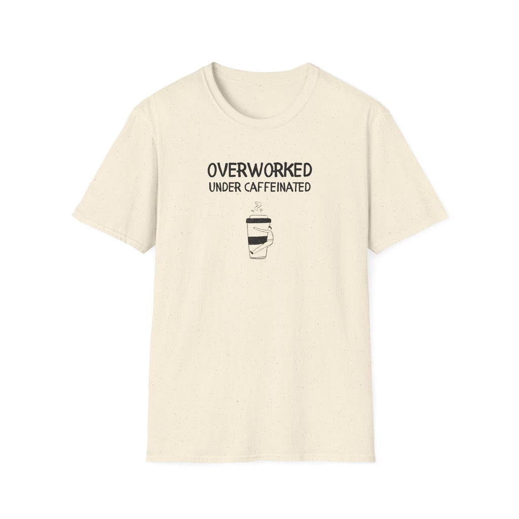 Overworked Under Caffeinated T-Shirt