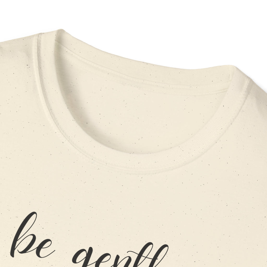 Be Gentle T-Shirt
