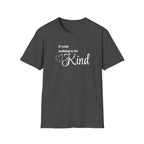 It Costs Nothing to be Kind T-Shirt