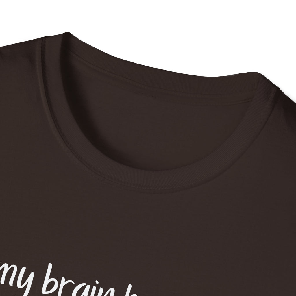 My Brain Has Too Many Tabs Open T-Shirt