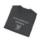 Cute & Medically Expensive T-Shirt