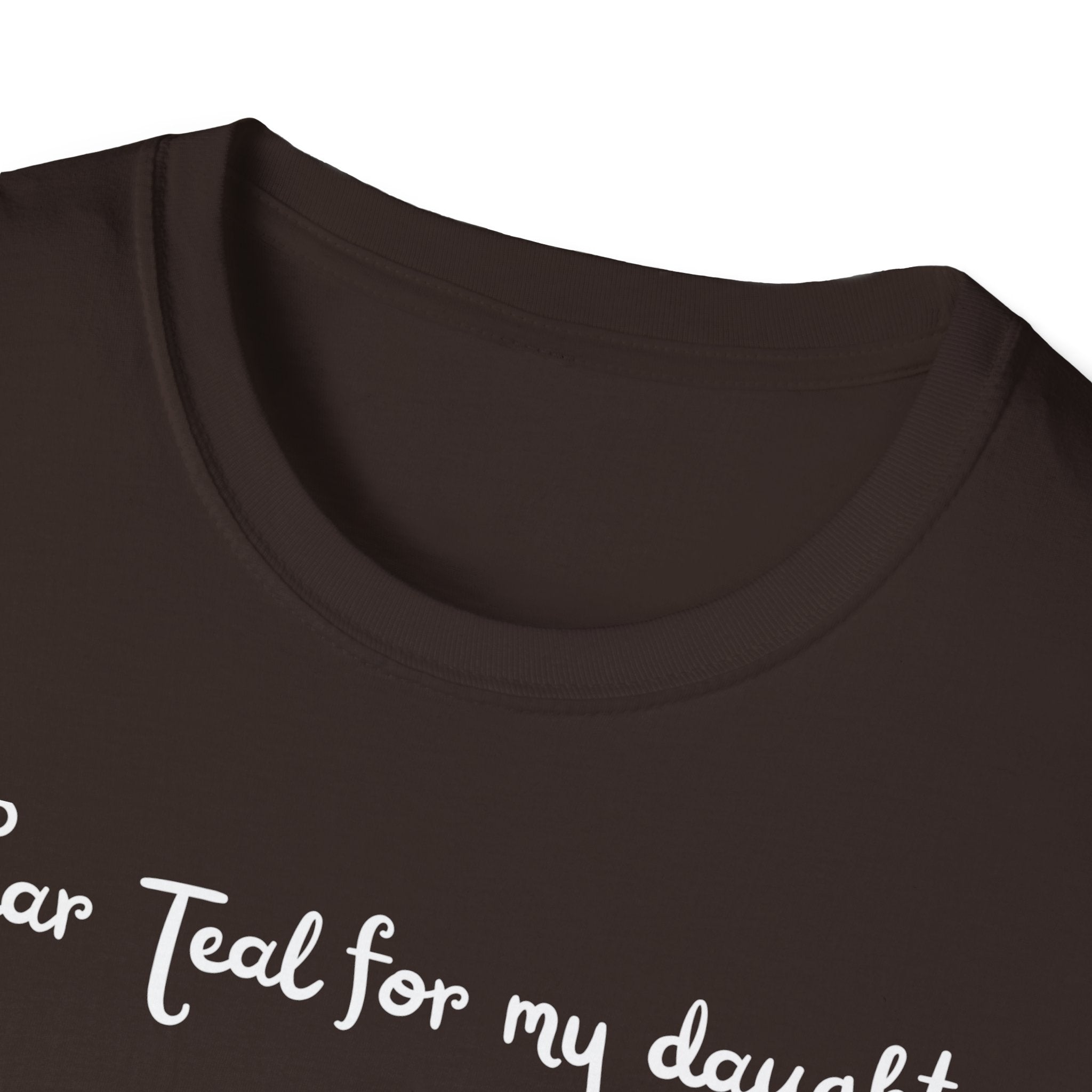 I Wear Teal For My Daughter T-Shirt