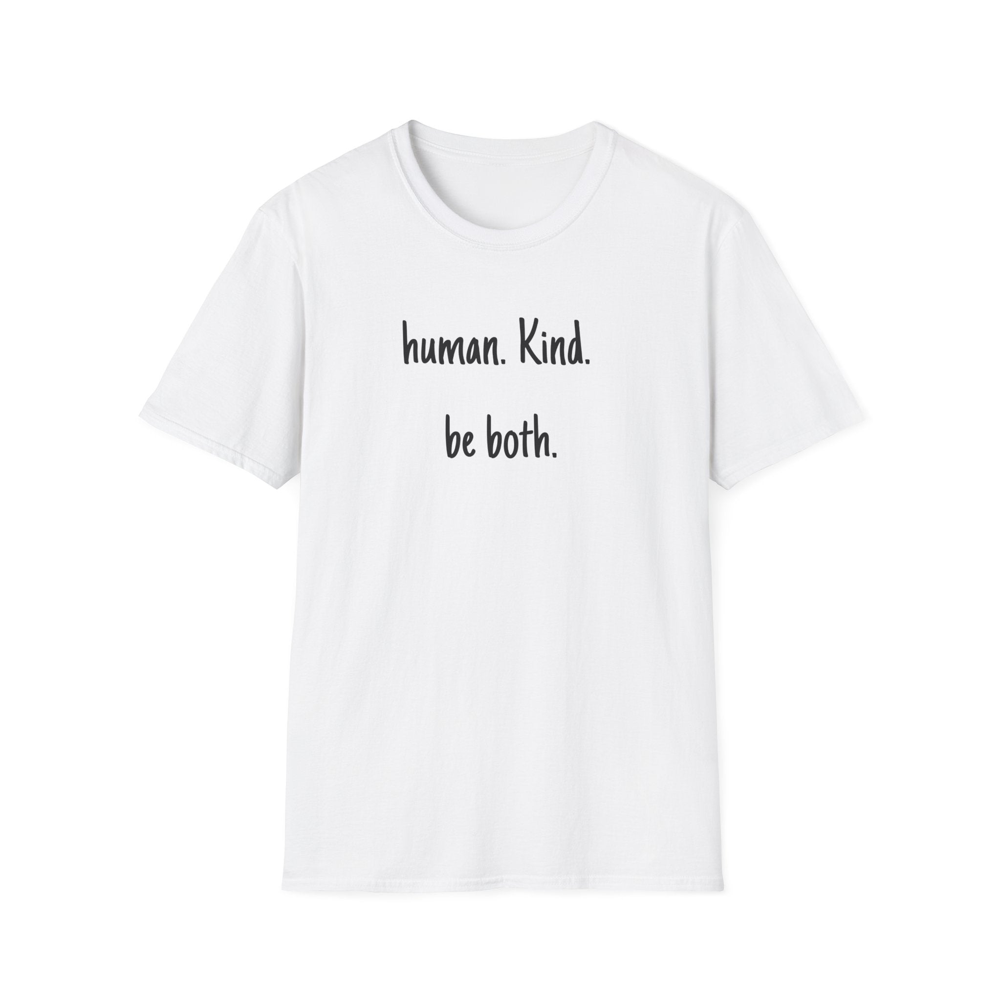 Human. Kind. be both. T-Shirt