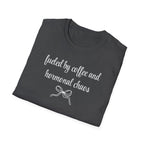 Fueled by Coffee And Hormonal Chaos T-Shirt