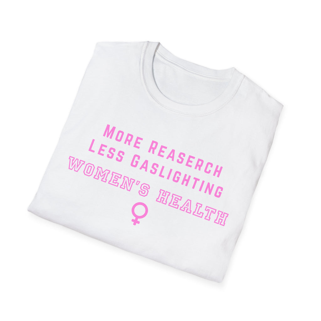 More Research Less Gaslighting Women's Health T-Shirt