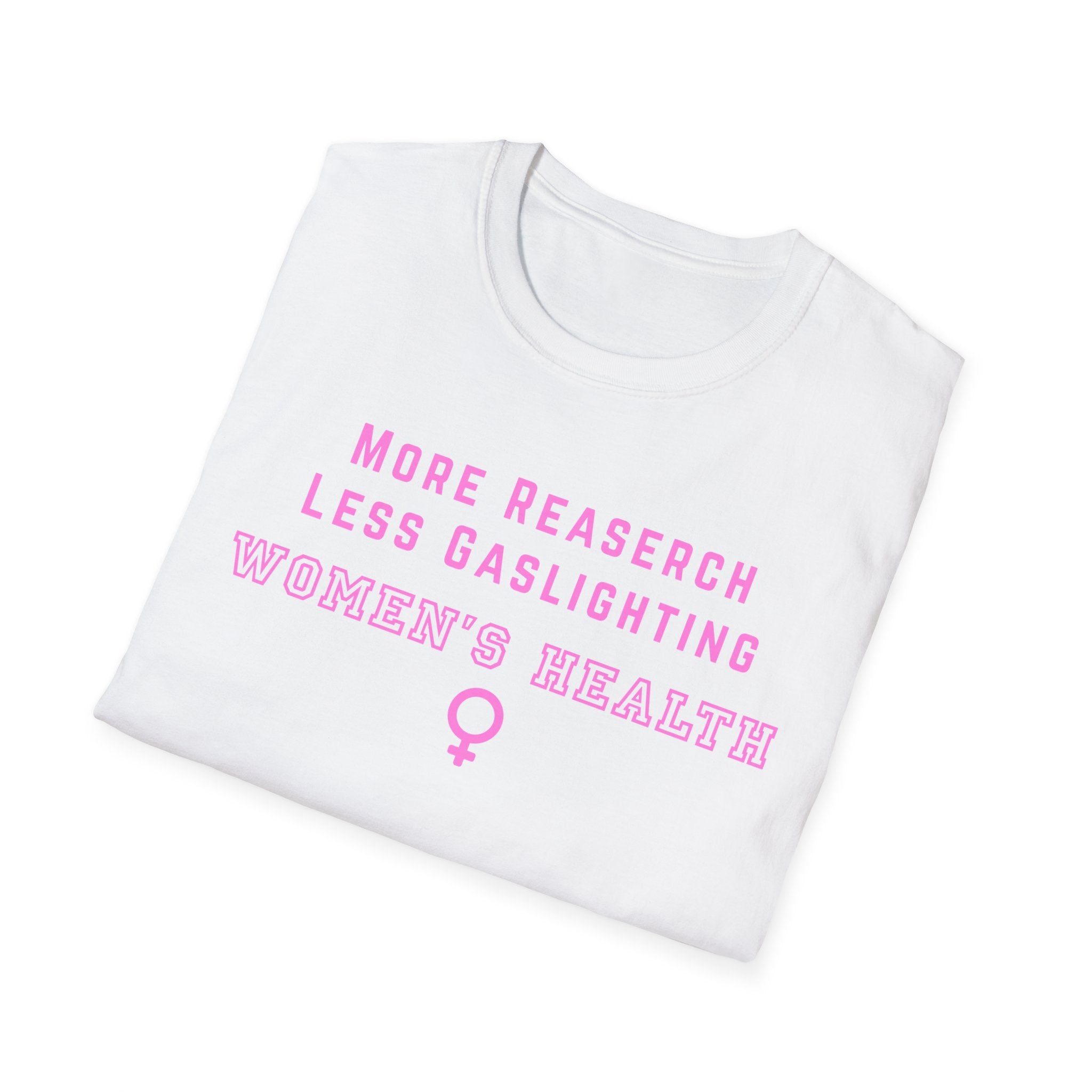 More Research Less Gaslighting Women's Health T-Shirt