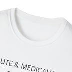 Cute & Medically Expensive T-Shirt